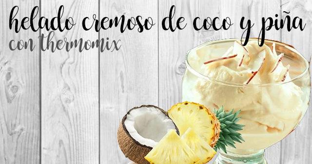 Sorvete cremoso de coco e abacaxi com thermomix
