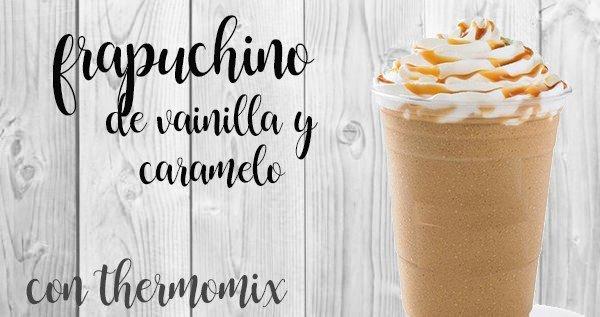 Frappuccino de baunilha e caramelo com thermomix